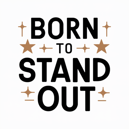 Born to stand out