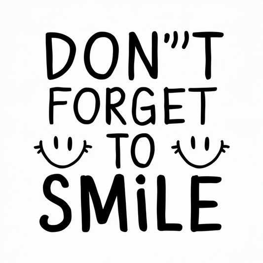 Don’t forget to smile