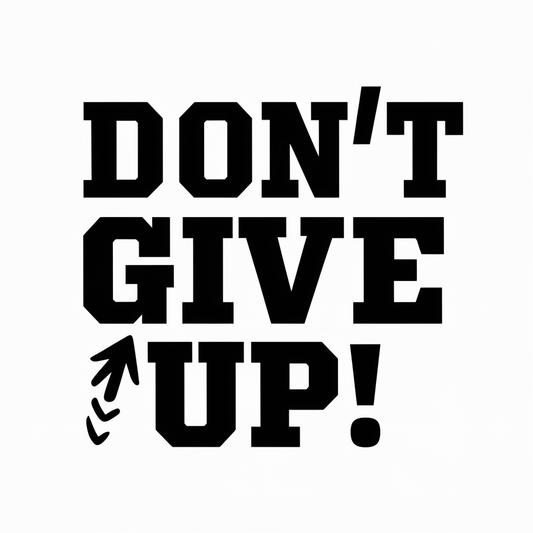 don't give up