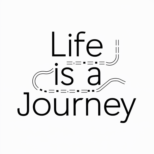 Life is a journey