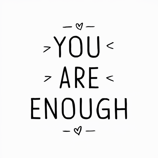 You are enough