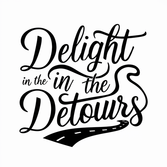 Delight in the detours