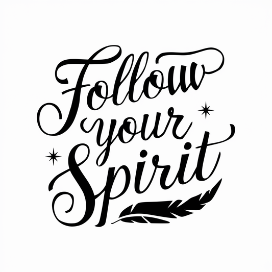 Follow your spirit