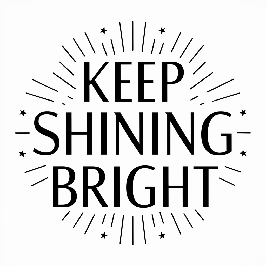 Keep shining bright