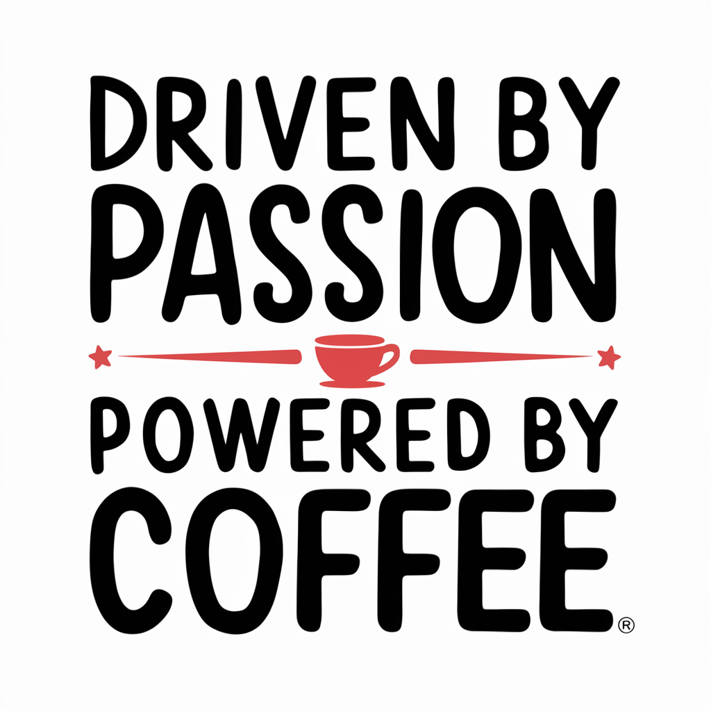 Driven by passion, powered by coffee