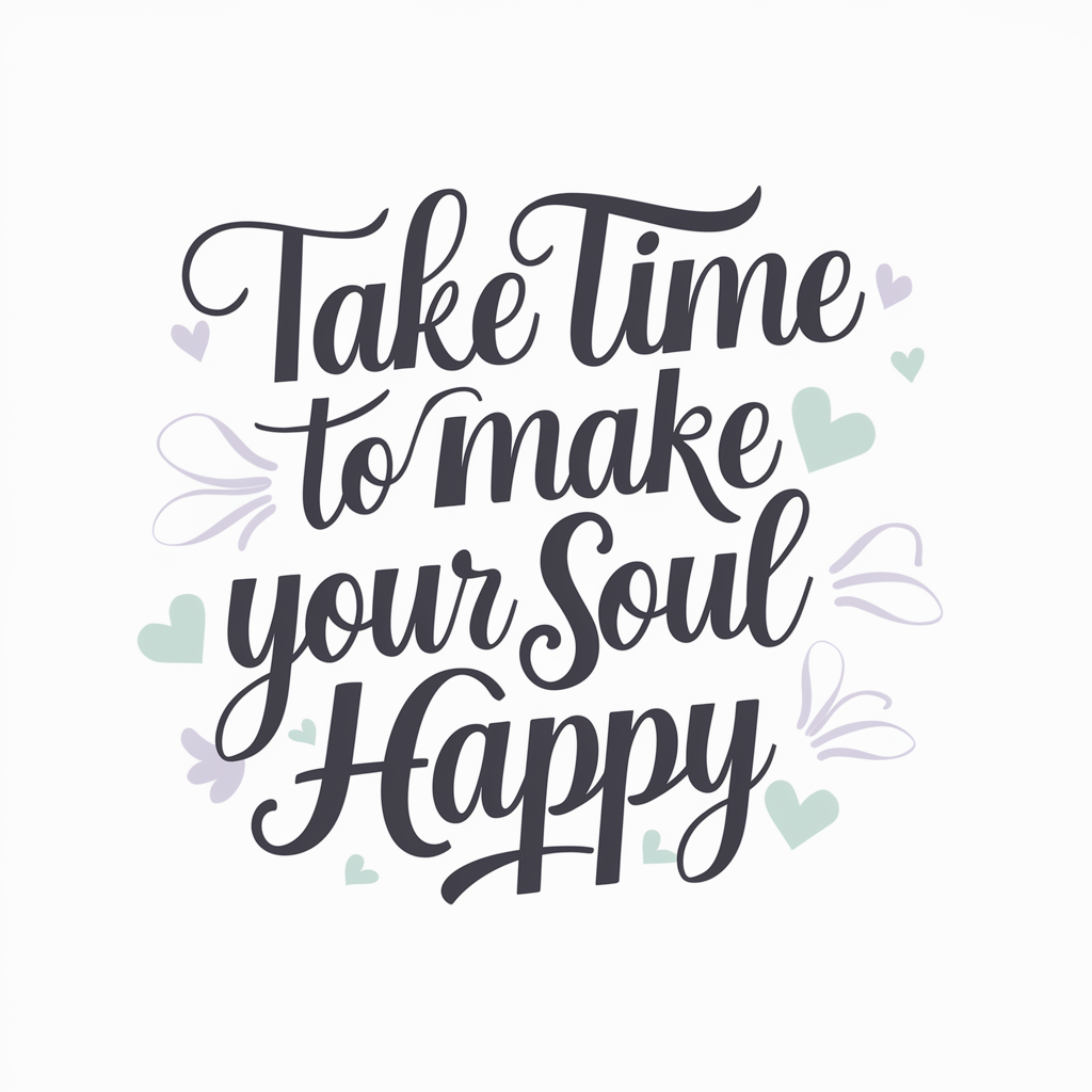 Take time to make your soul happy