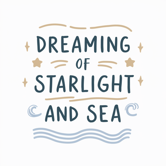 Dreaming of starlight and sea