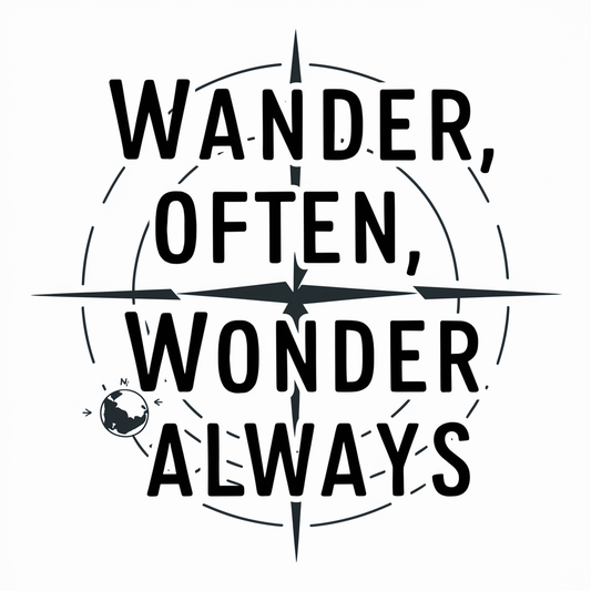 wander often, wonder always