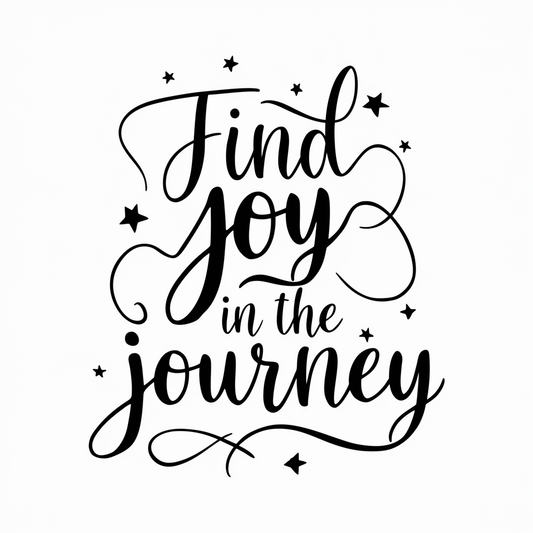 Find joy in the journey