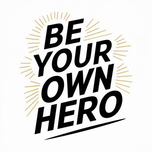 Be your own hero