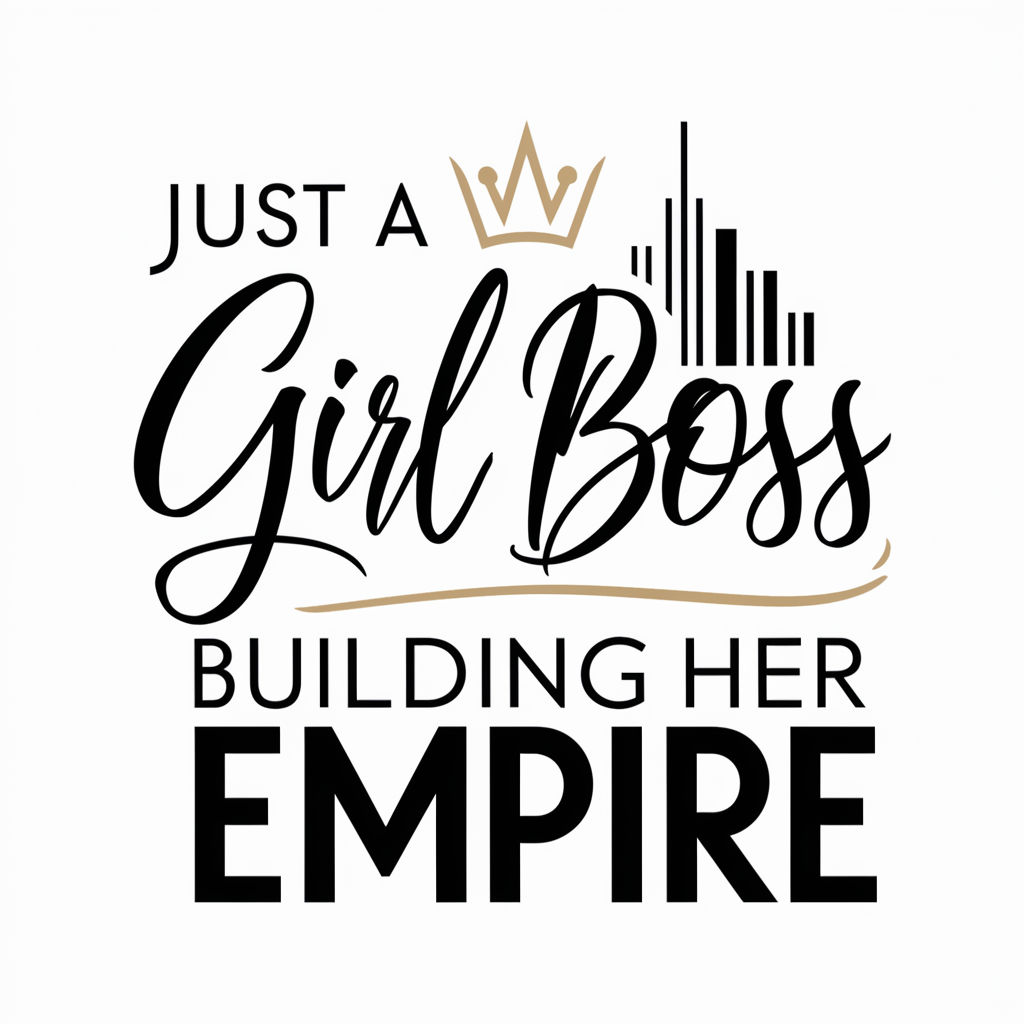 Just a girl boss building her empire