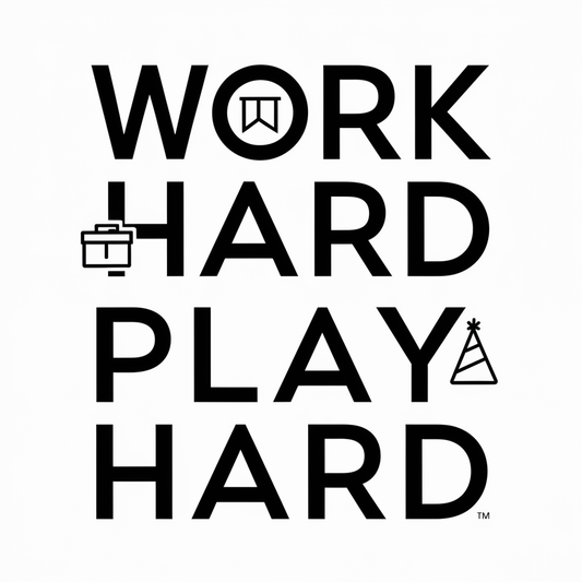 Work hard, play hard