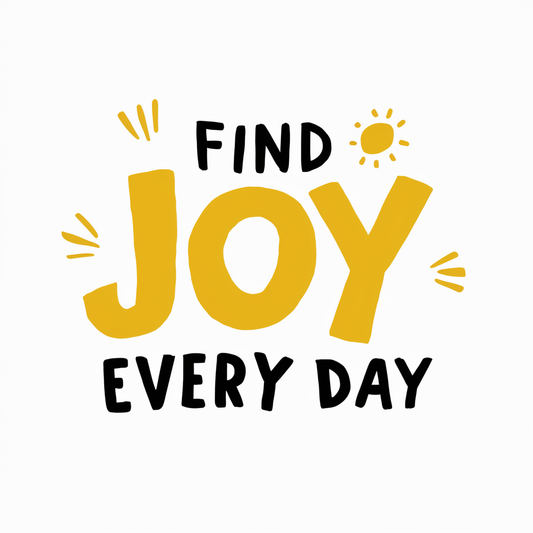 Find joy every day