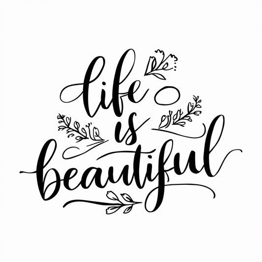 Life is beautiful