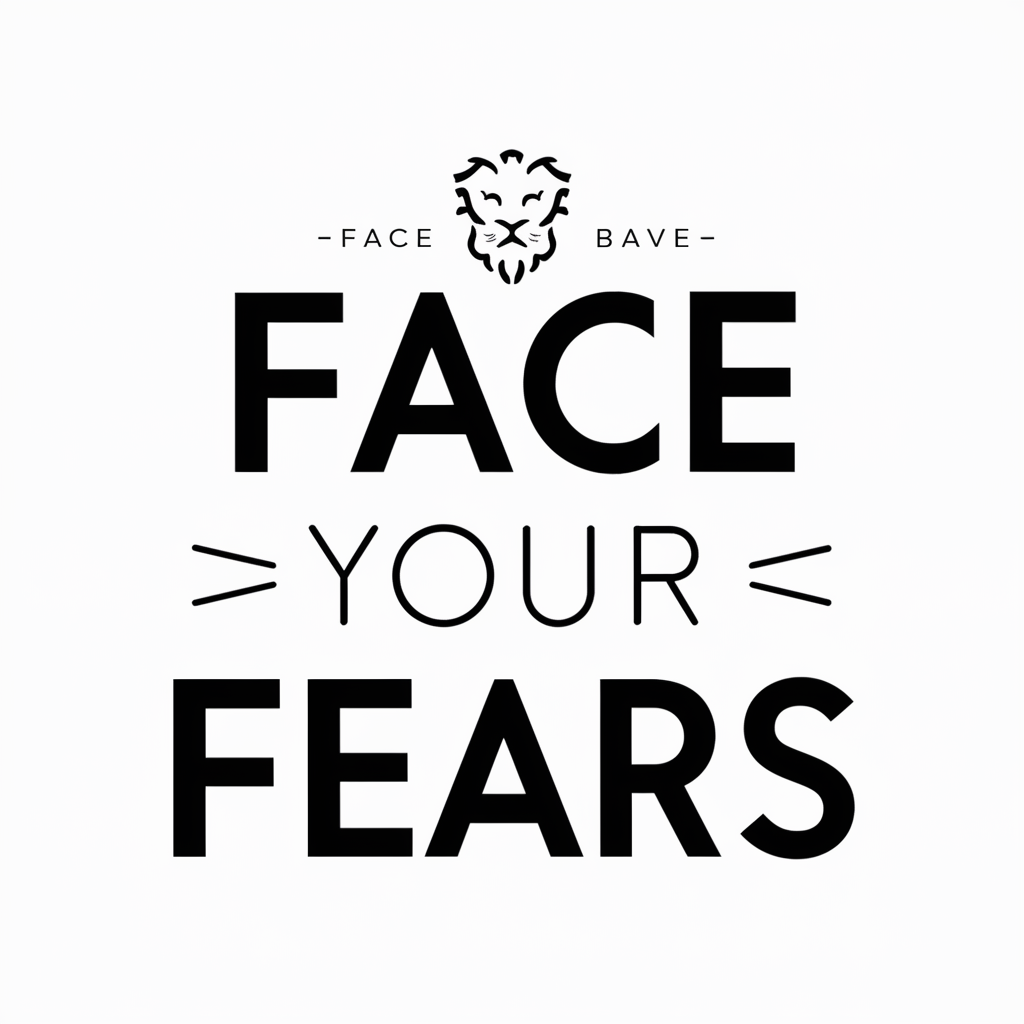 Face your fears