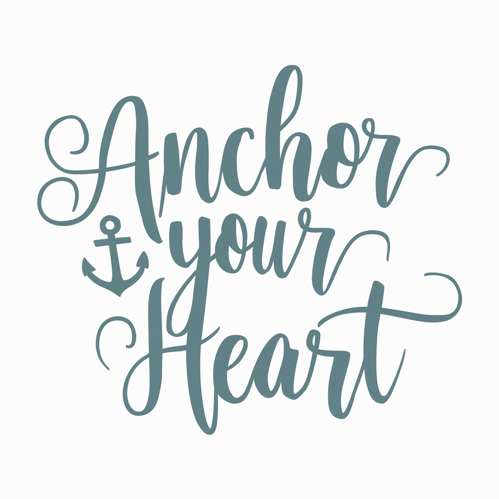 Anchor your heart