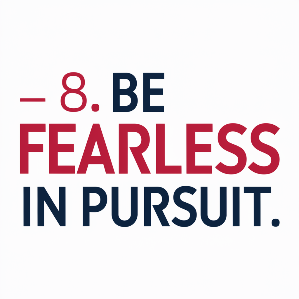 Be fearless in pursuit