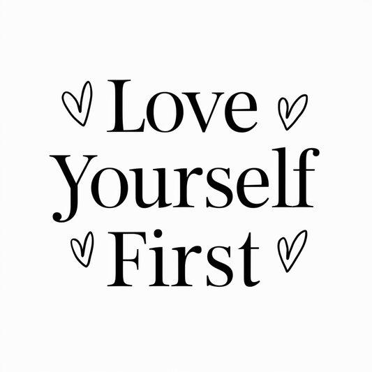 Love yourself first