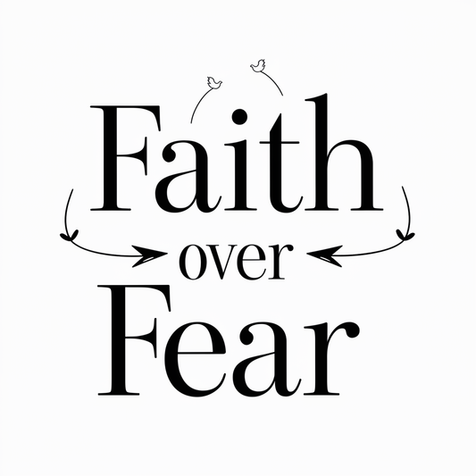 faith over fear