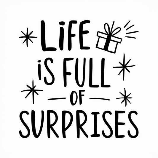 Life is full of surprises